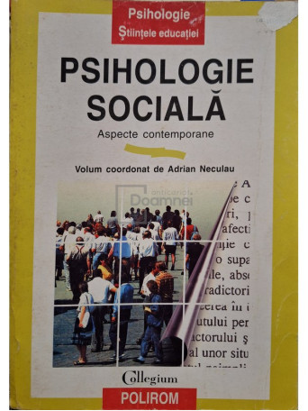 Adrian Neculau - Psihologie sociala. Aspecte contemporane - 1996 - Brosata