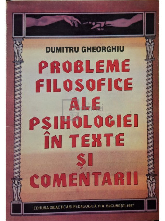 Probleme filosofice ale psihologiei in texte si comentarii (semnata)