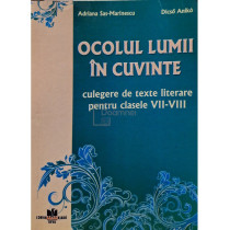 Ocolul lumii in cuvinte - Culegere de texte literare pentru clasele VII-VIII