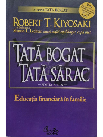 Robert T. Kiyosaki - Tata bogat, tata sarac, editia a III-a - 2008 - Brosata