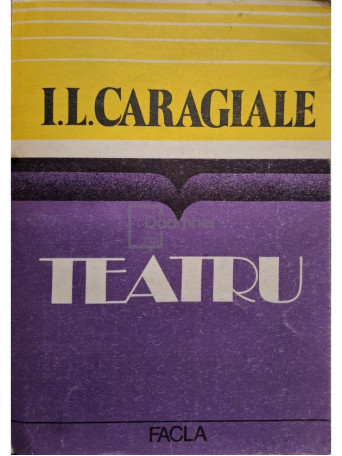 I. L. Caragiale - Teatru - 1984 - Brosata