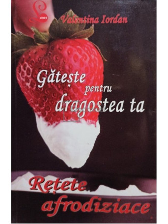 Gateste pentru dragostea ta