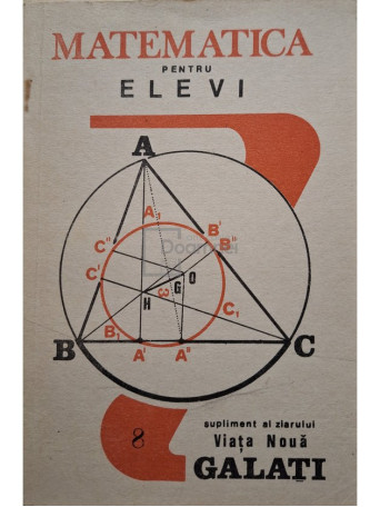 Elefterie Olaru - Matematica pentru elevi, numarul 8 - 1989 - Brosata