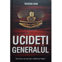 Ucideti generalul