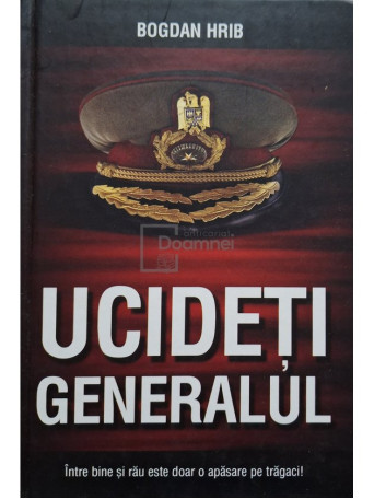 Ucideti generalul