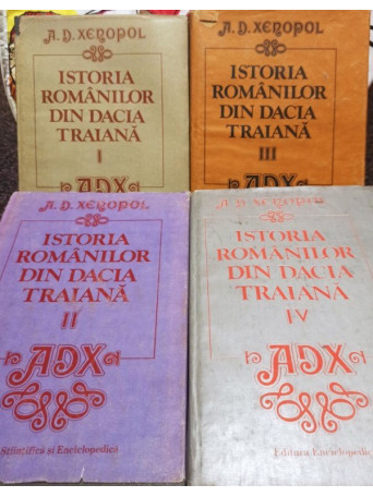 Istoria romanilor din Dacia Traiana, 4 vol.