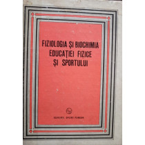 Fiziologia si biochimia educatiei fizice si sportului