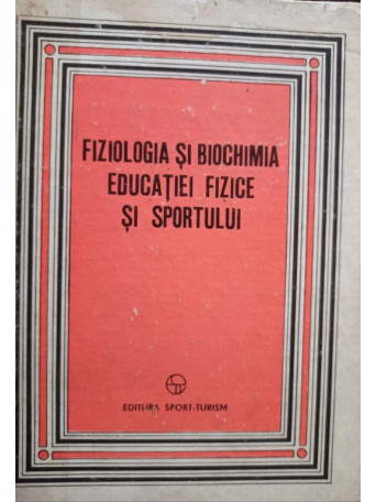 A. Demeter - Fiziologia si biochimia educatiei fizice si sportului - 1979 - Cartonata