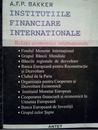 A. F. P. Bakker - Institutiile financiare internationale - 1997 - Brosata