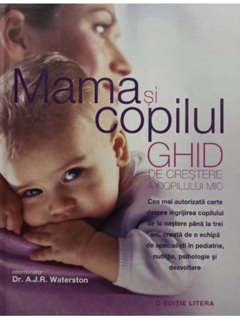 Mama si copilul - Ghid de crestere a copilului mic