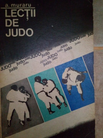 A. Muraru - Lectii de judo - 1975 - Brosata