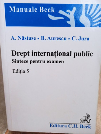 A. Nastase - Drept international public, editia 5 - 2009 - Brosata