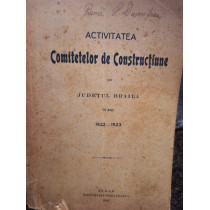 Activitatea Comitetelor de Constructie din judetul Braila in anii 1922 - 1923