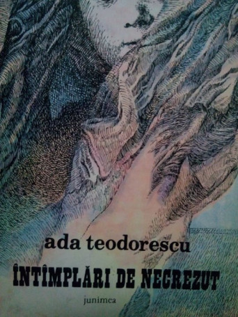 Ada Teodorescu - Intamplari de necrezut - 1986 - Brosata