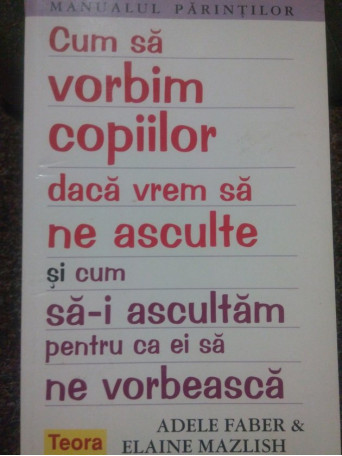 Cum sa vorbim copiilor daca vrem sa ne asculte