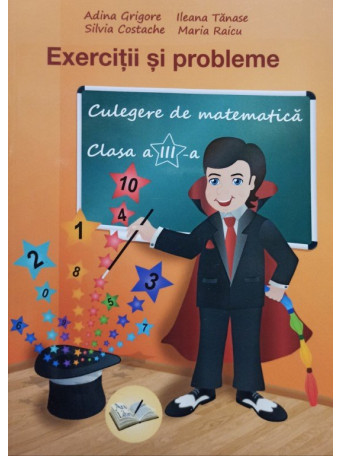 Exercitii si probleme - Culegere de matematica clasa a IIIa