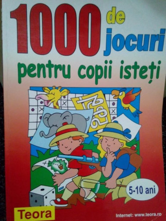 Adina Mandiuc - 1000 de jocuri pentru copii isteti - 2007 - Brosata