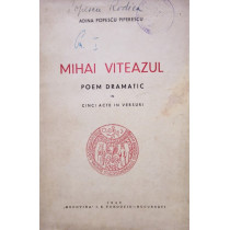 Mihai Viteazul. Poem dramatic in cinci acte in versuri