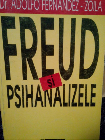 Adolfo Fernandez Zoila - Freud si psihanalizele - 1996 - Brosata