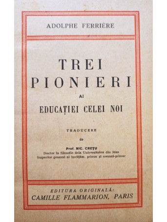 Trei pionieri ai educatiei celei noi