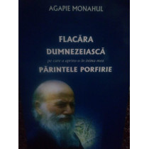 Flacara Dumnezeiasca pe care a aprinso in inima mea Parintele Porfirie