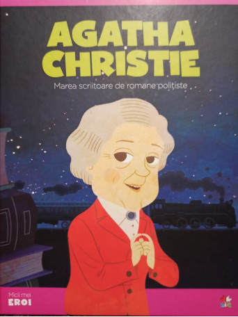 Agatha Christie - Marea scriitoare de romane politiste - 2019 - Cartonata