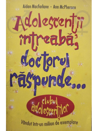 Adolescentii intreaba, doctorul raspunde...