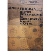 Filigranele hartiei intrebuintate in Tarile Romane in secolul al XVI-lea (semnata)