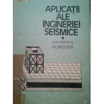 Aplicatii ale ingineriei seismice, vol. 1