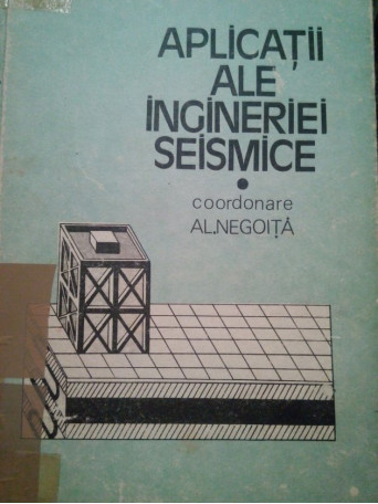 Aplicatii ale ingineriei seismice, vol. 1