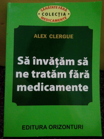 Sa invatam sa ne tratam fara medicamente