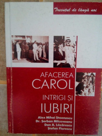 Afacerea Carol, intrigi si iubiri