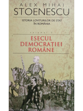 Istoria loviturilor de stat din Romania, vol. 2