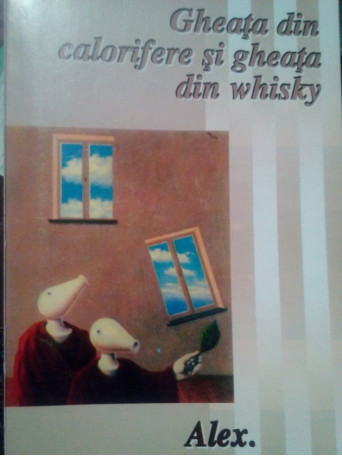 Alex Stefanescu - Gheata din calorifere si gheata din whisky - 1996 - Brosata