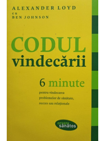 Codul vindecarii, 6 minute pentru vindecarea problemelor de sanatate