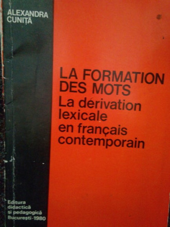 La formation des mots. La derivation lexicale en francais contemporain