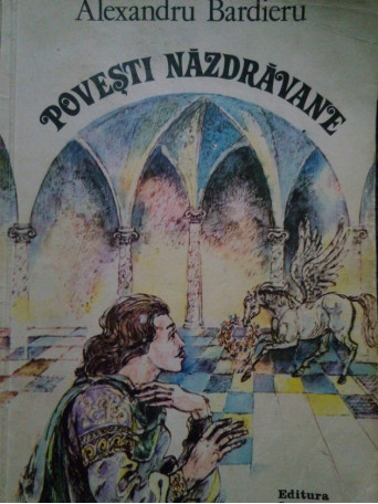 Alexandru Bardieru - Povesti nazdravane - 1982 - Brosata