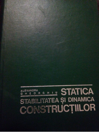 Statica, stabilitatea si dinamica constructiilor