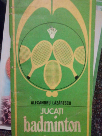 Alexandru Lazarescu - Jucati badminton - 1974 - Brosata