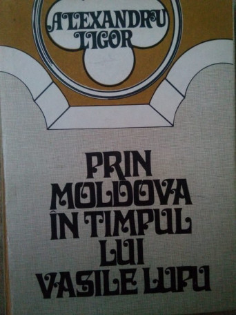 Prin Moldova in timpul lui Vasile Lupu