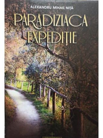 Alexandru Mihail Nita - Paradiziaca expeditie - 2011 - Brosata