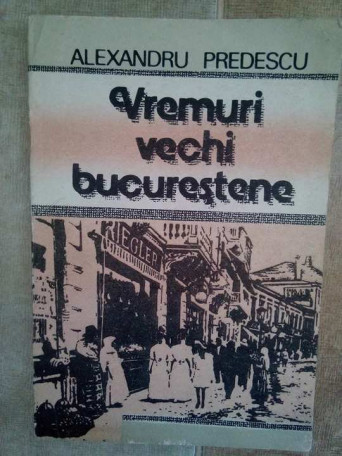 Vremuri vechi bucurestene