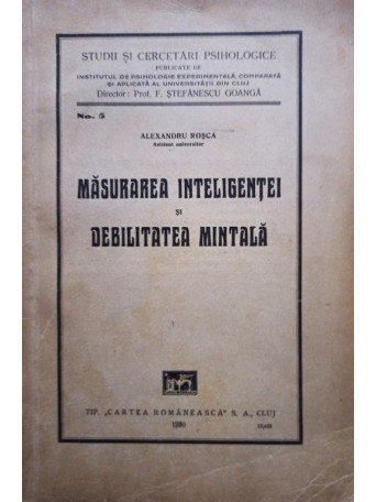 Alexandru Rosca - Masurarea inteligentei si debilitatea mintala - 1930 - Brosata