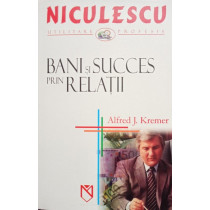 Bani si succes prin relatii