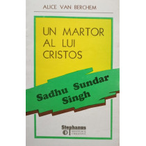 Un martor al lui Cristos - Sadhu Sundar Singh