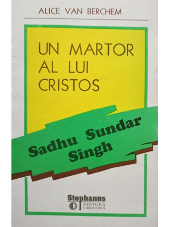 Un martor al lui Cristos - Sadhu Sundar Singh