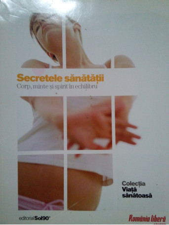 Secretele sanatatii. Corp, minte si spirit in echilibru