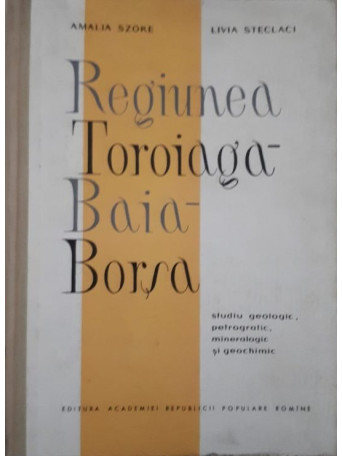 Amalia Szoke, Livia Steclaci - REGIUNEA TOROIAGA - BAIABORSA - 1961 - cartonata