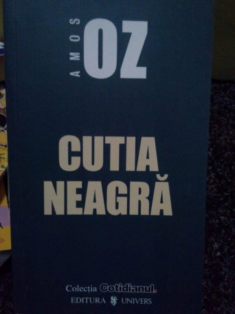 Amos Oz - Cutia neagra - 2006 - Brosata