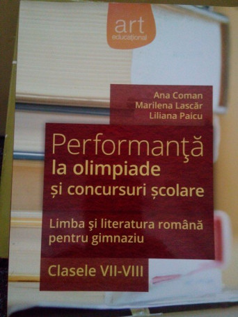 Performanta la olimpiade si concursuri scolare. Limba si literatura romana